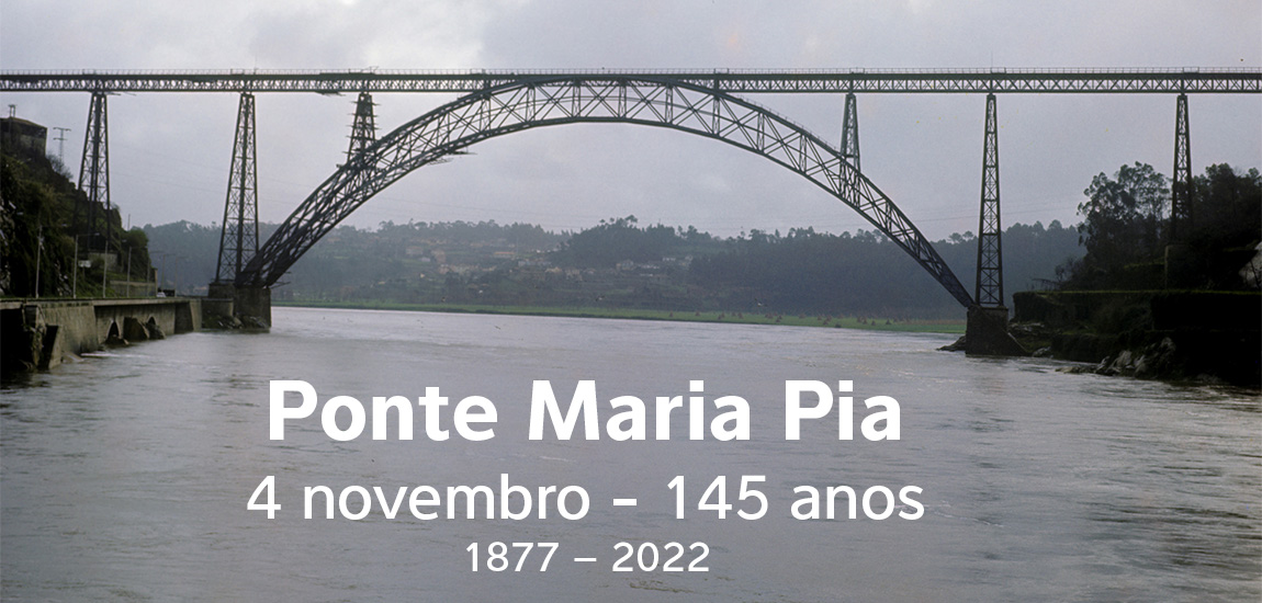 145º Aniversário da inauguração da Ponte Maria Pia 