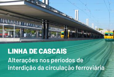 Alteração aos períodos de interdição da circulação na Linha de Cascais